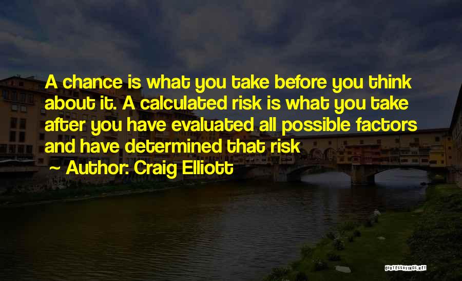 Adventure And Risk Quotes By Craig Elliott
