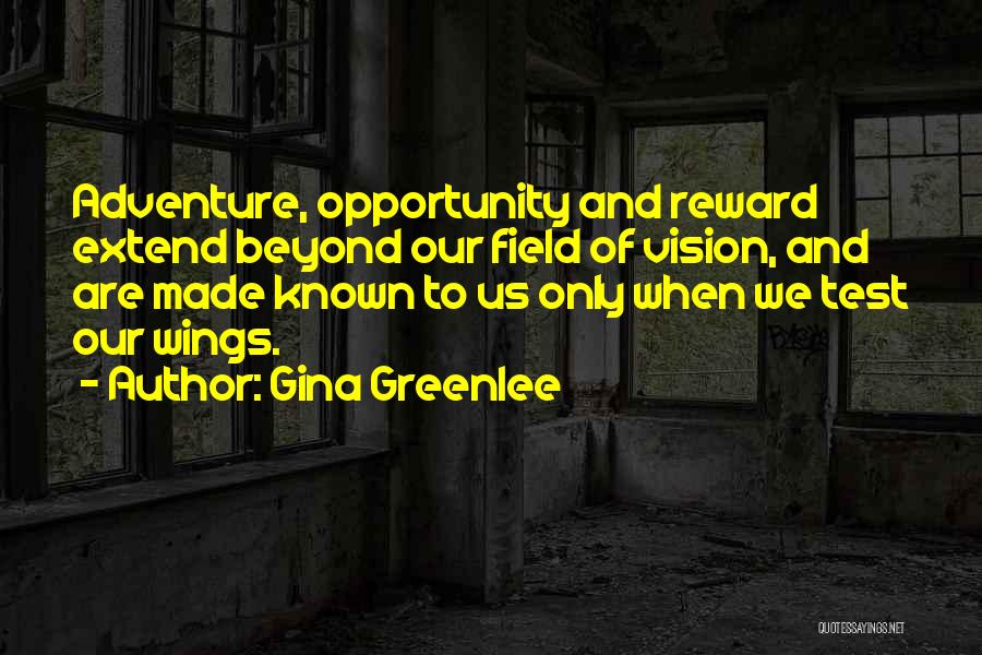 Adventure And Risk Quotes By Gina Greenlee
