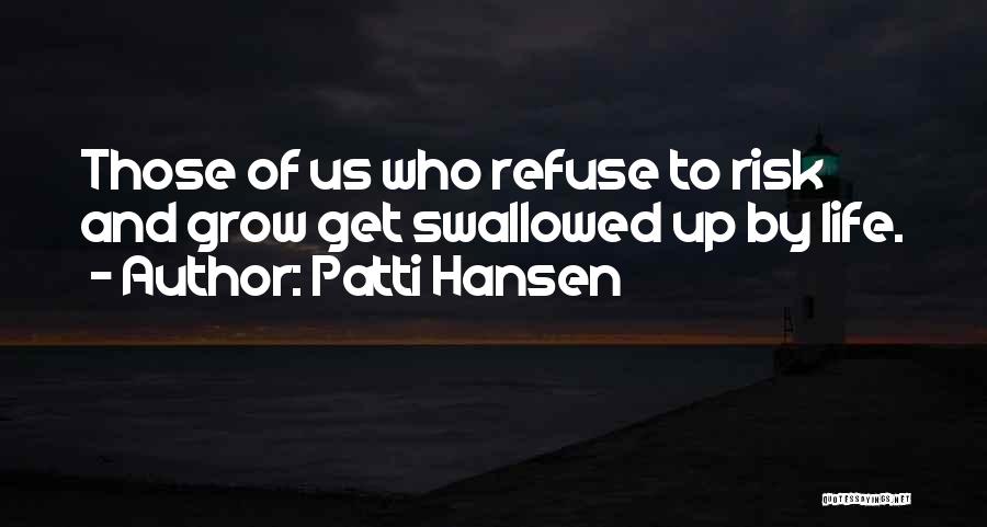 Adventure And Risk Quotes By Patti Hansen