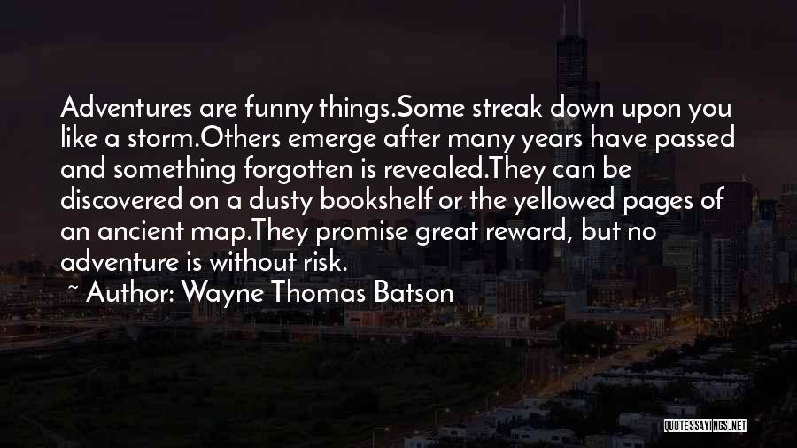 Adventure And Risk Quotes By Wayne Thomas Batson