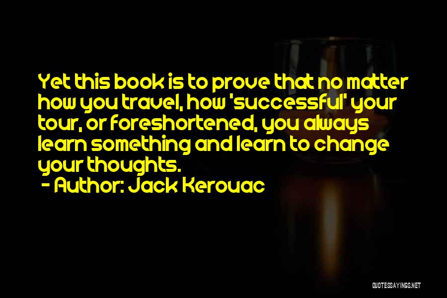 Adventure And Travel Quotes By Jack Kerouac