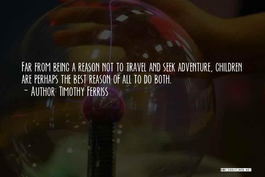 Adventure And Travel Quotes By Timothy Ferriss