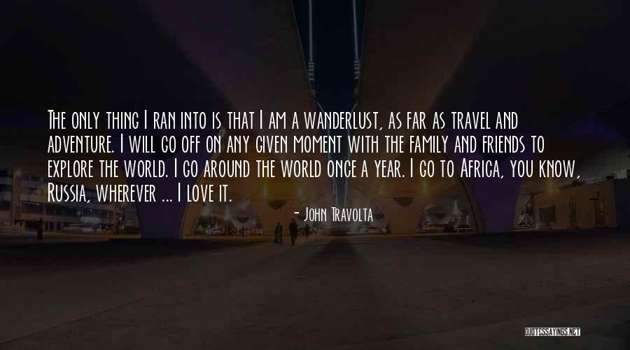 Adventure And Travel With Friends Quotes By John Travolta