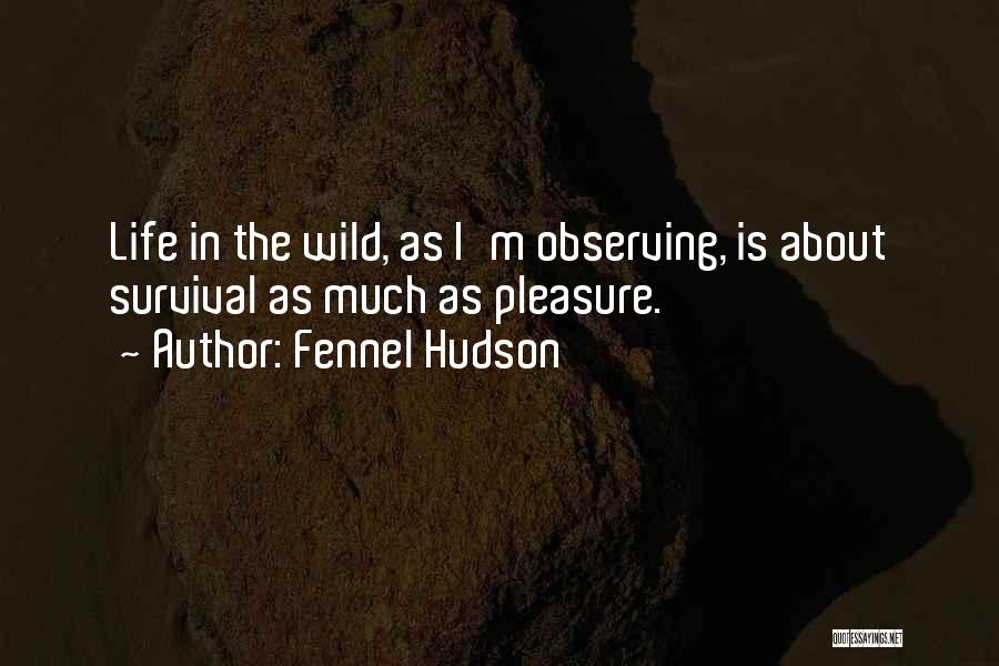 Adventure And Wilderness Quotes By Fennel Hudson