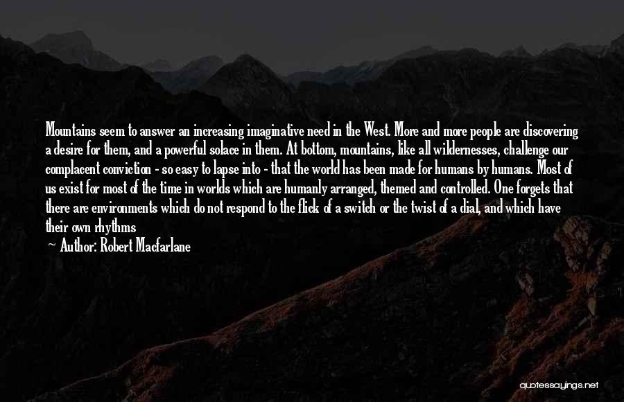 Adventure And Wilderness Quotes By Robert Macfarlane