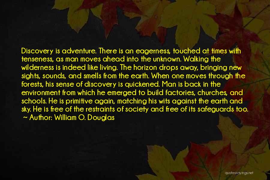 Adventure And Wilderness Quotes By William O. Douglas
