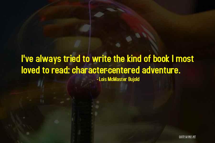 Adventure Book Quotes By Lois McMaster Bujold Adventure Book Quotes By Lois McMaster Bujold