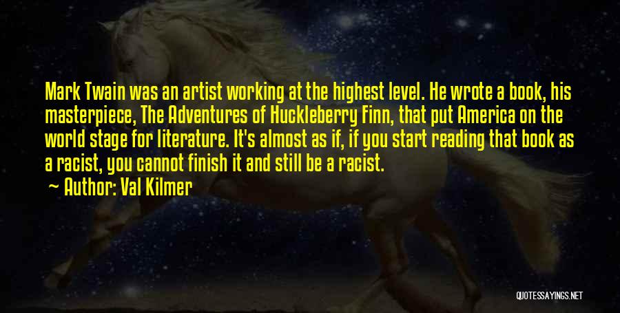 Adventure By Mark Twain Quotes By Val Kilmer