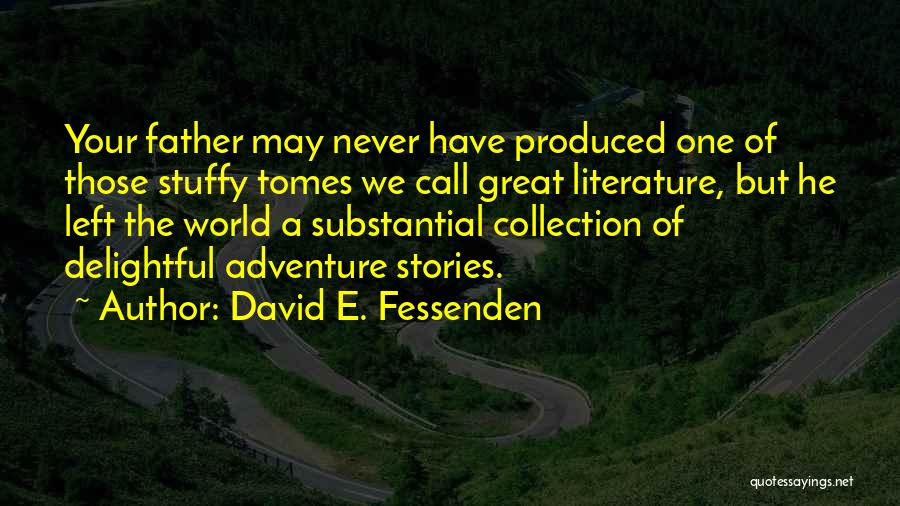 Adventure From Literature Quotes By David E. Fessenden