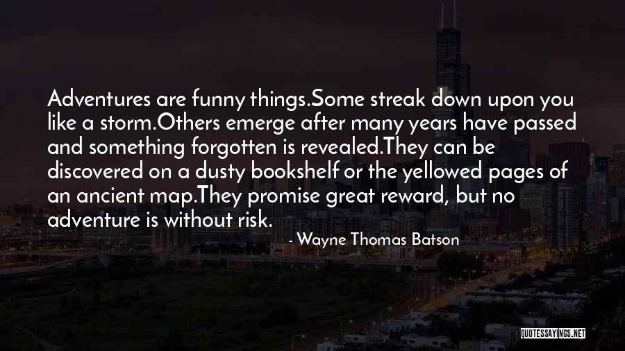 Adventure Funny Quotes By Wayne Thomas Batson