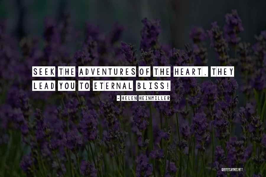 Adventure Happiness Quotes By Helen Heinmiller Adventure Happiness Quotes By Helen Heinmiller