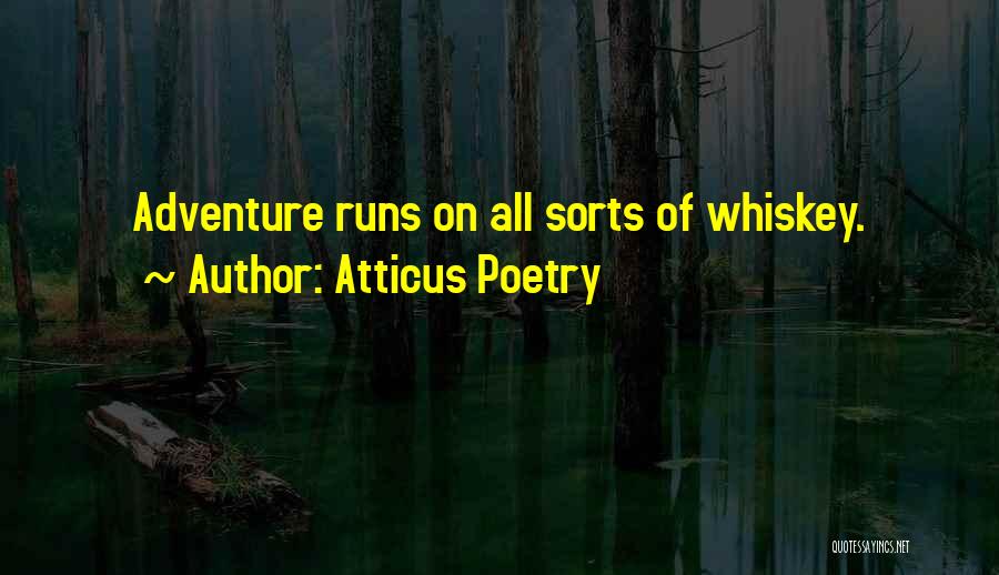 Adventure Into The Wild Quotes By Atticus Poetry