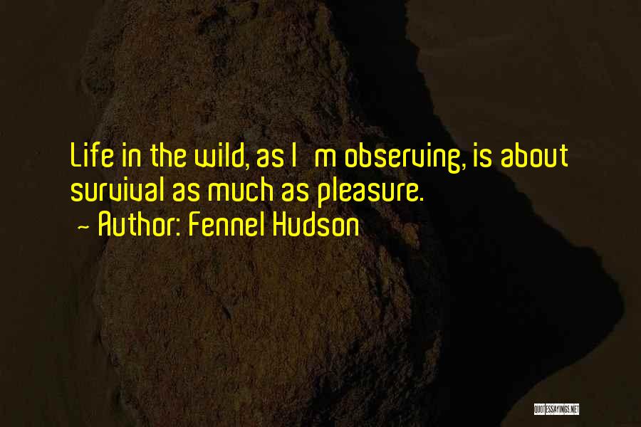Adventure Into The Wild Quotes By Fennel Hudson