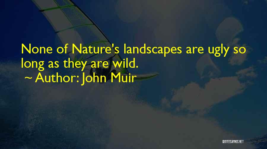 Adventure Into The Wild Quotes By John Muir