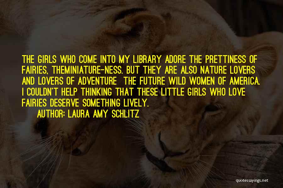 Adventure Into The Wild Quotes By Laura Amy Schlitz