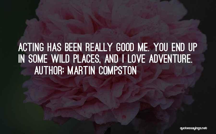 Adventure Into The Wild Quotes By Martin Compston