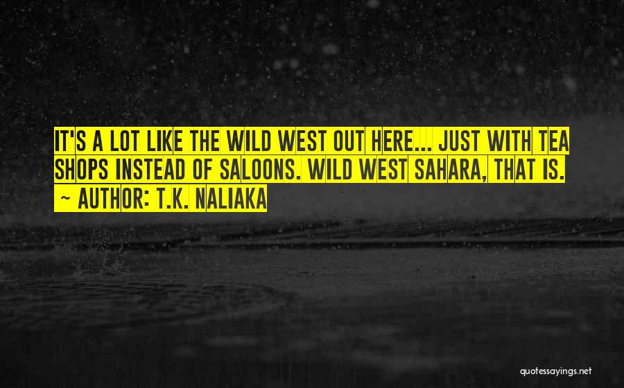 Adventure Into The Wild Quotes By T.K. Naliaka