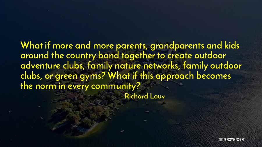 Adventure Kids Quotes By Richard Louv Adventure Kids Quotes By Richard Louv