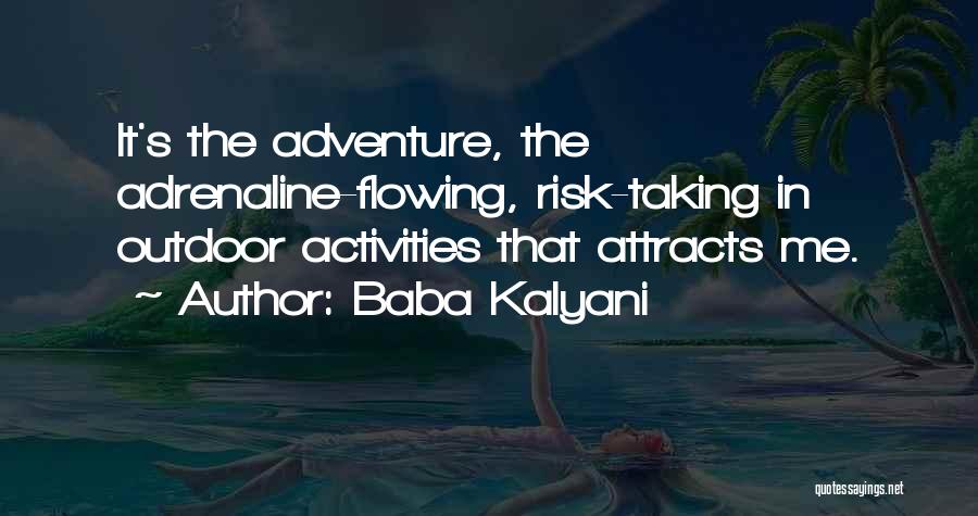 Adventure Outdoor Quotes By Baba Kalyani