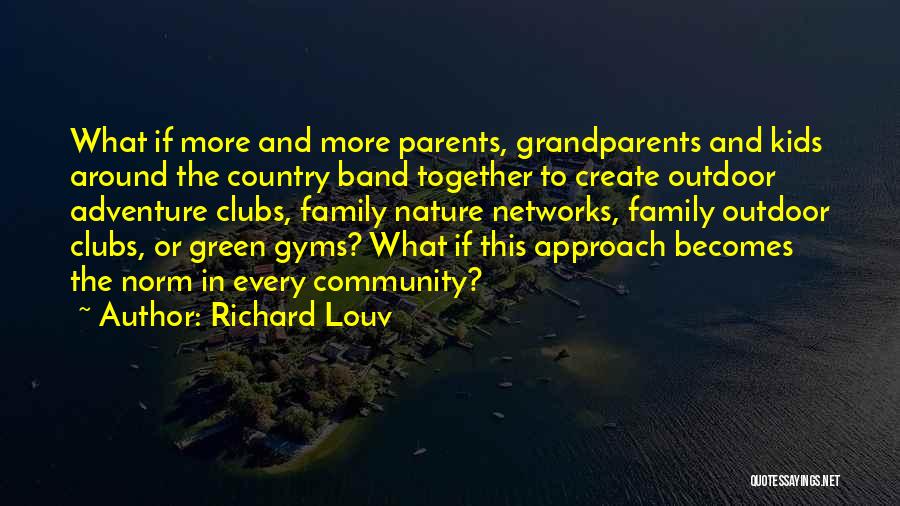 Adventure Outdoor Quotes By Richard Louv