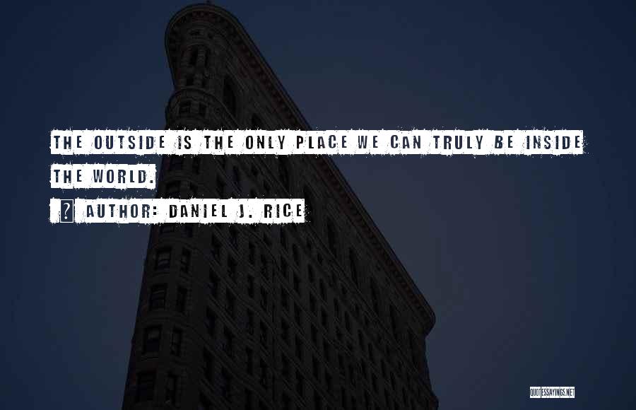 Adventure Outdoors Quotes By Daniel J. Rice