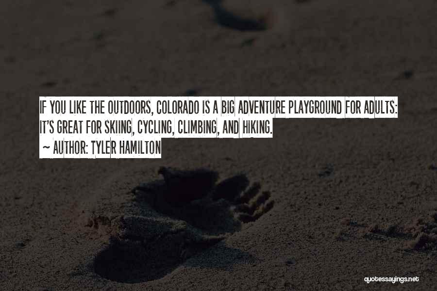 Adventure Outdoors Quotes By Tyler Hamilton