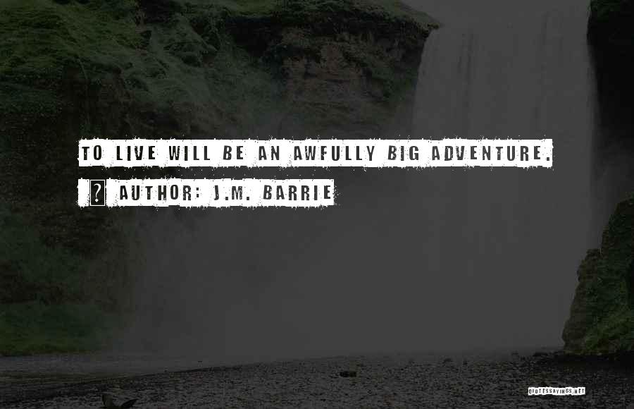 Adventure Peter Pan Quotes By J.M. Barrie