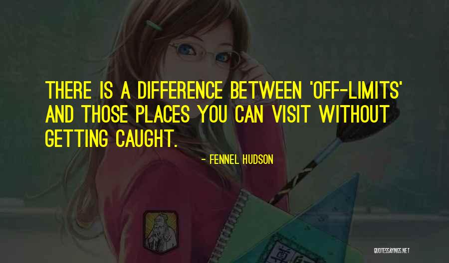 Adventure Places Quotes By Fennel Hudson Adventure Places Quotes By Fennel Hudson