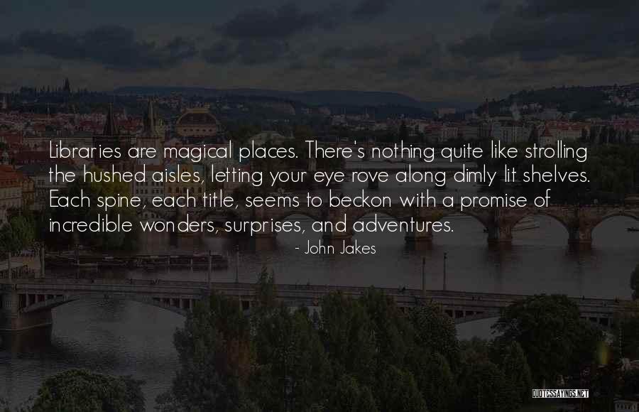 Adventure Places Quotes By John Jakes Adventure Places Quotes By John Jakes