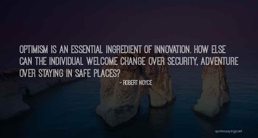 Adventure Places Quotes By Robert Noyce Adventure Places Quotes By Robert Noyce