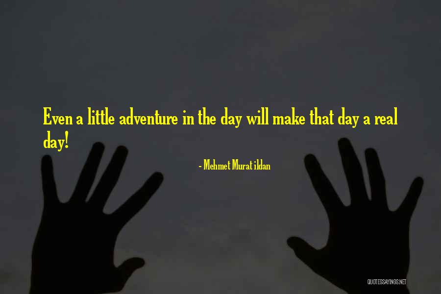 Adventure Quotations Quotes By Mehmet Murat Ildan Adventure Quotations Quotes By Mehmet Murat Ildan