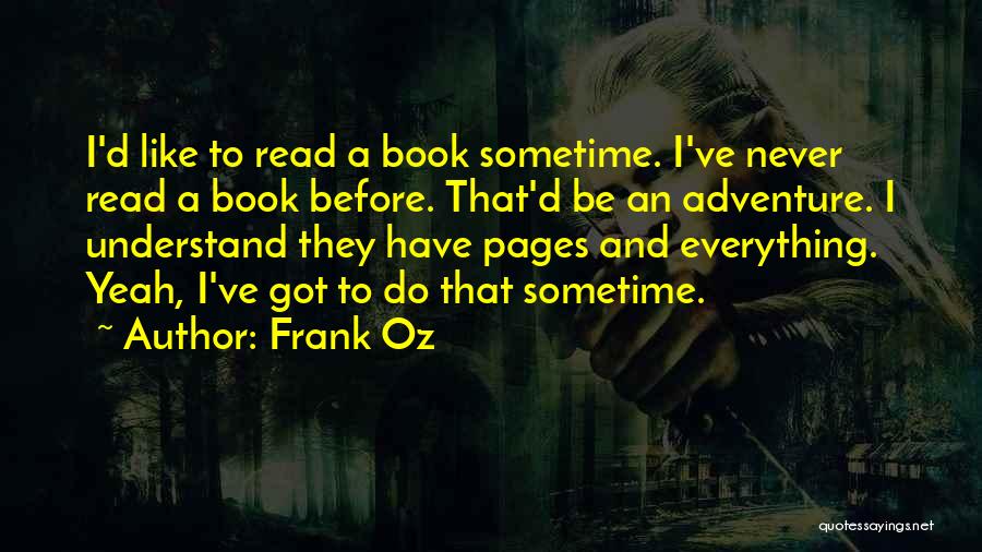 Adventure Quotes By Frank Oz