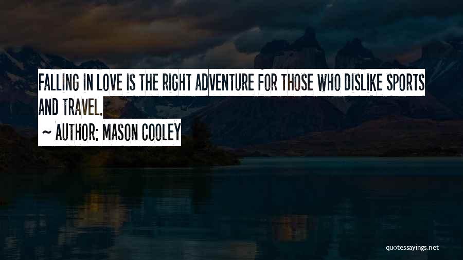 Adventure Quotes By Mason Cooley
