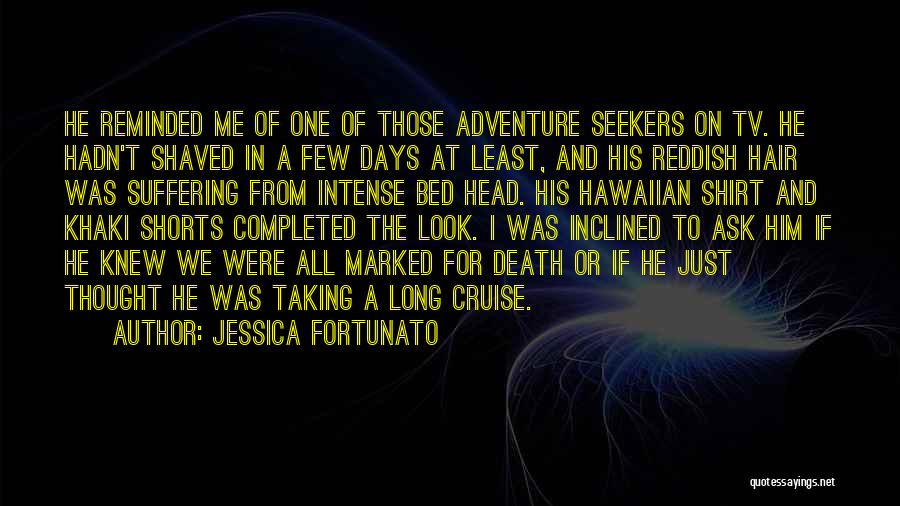 Adventure Seekers Quotes By Jessica Fortunato