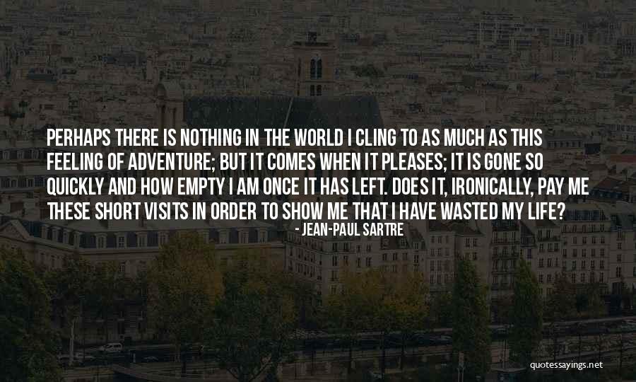 Adventure Short Quotes By Jean-Paul Sartre Adventure Short Quotes By Jean-Paul Sartre