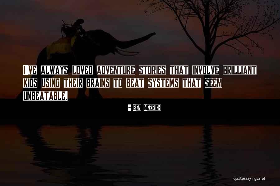 Adventure Stories Quotes By Ben Mezrich Adventure Stories Quotes By Ben Mezrich