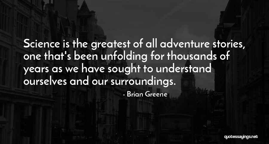 Adventure Stories Quotes By Brian Greene Adventure Stories Quotes By Brian Greene