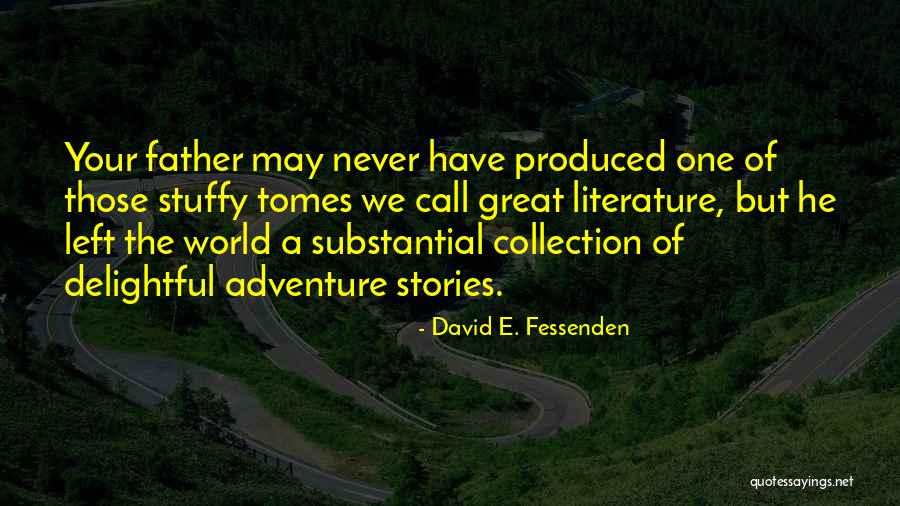 Adventure Stories Quotes By David E. Fessenden Adventure Stories Quotes By David E. Fessenden