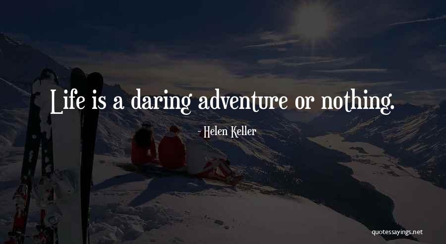 Adventure Stories Quotes By Helen Keller Adventure Stories Quotes By Helen Keller