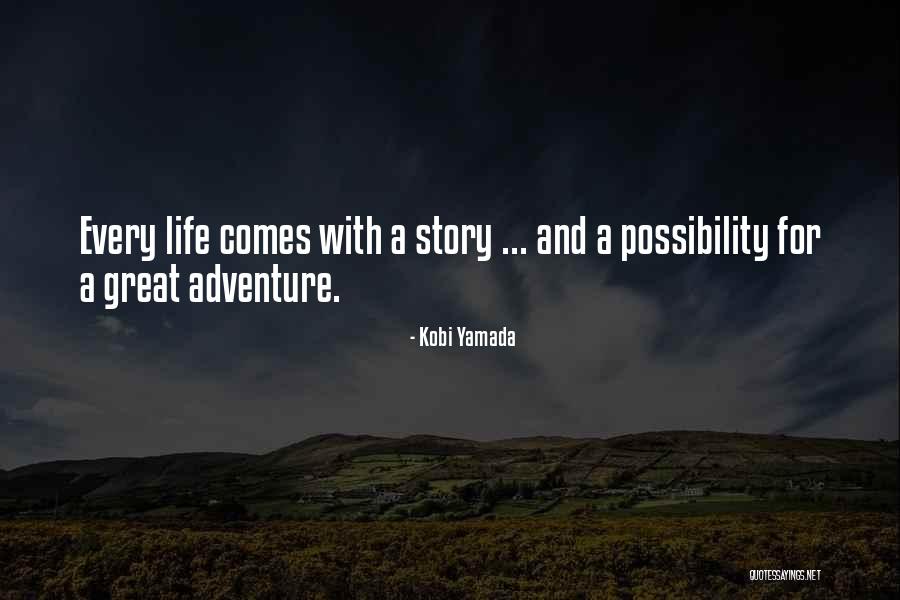 Adventure Stories Quotes By Kobi Yamada Adventure Stories Quotes By Kobi Yamada