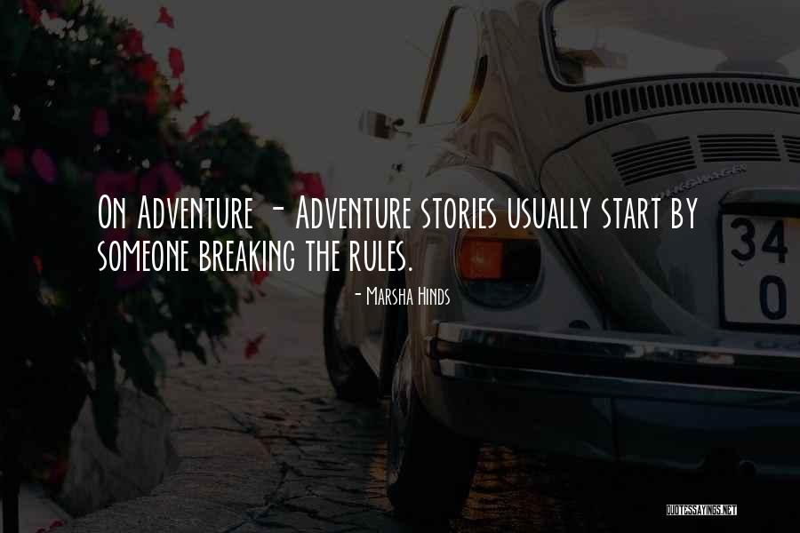 Adventure Stories Quotes By Marsha Hinds Adventure Stories Quotes By Marsha Hinds