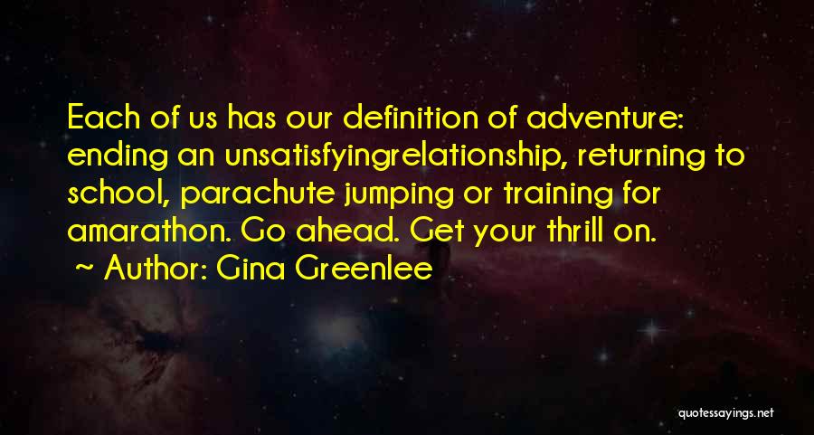 Adventure Thrill Quotes By Gina Greenlee