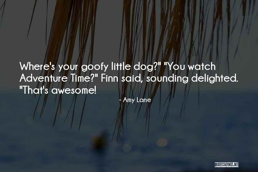 Adventure Time Finn Quotes By Amy Lane Adventure Time Finn Quotes By Amy Lane
