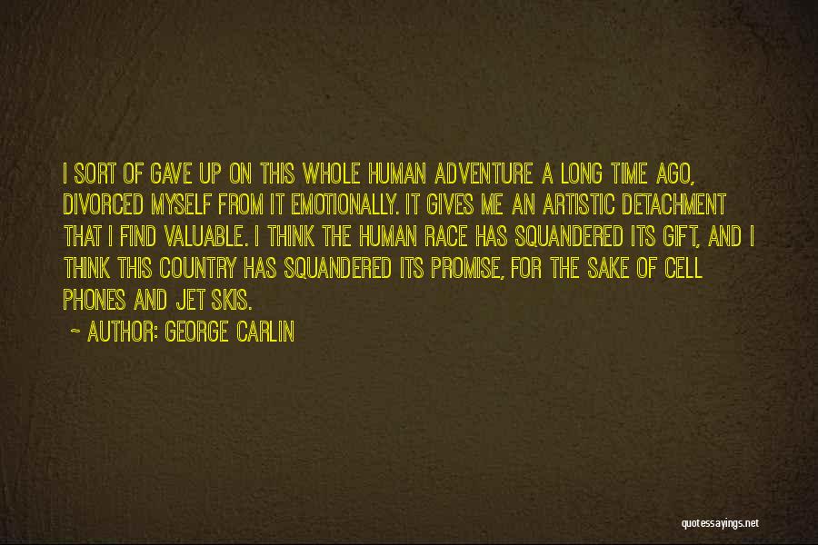 Adventure Time Go With Me Quotes By George Carlin