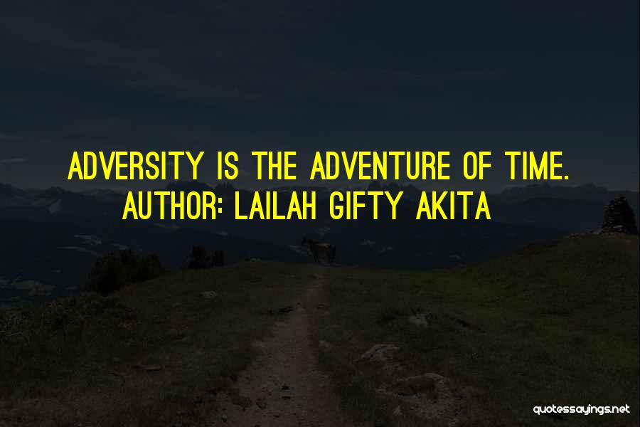 Adventure Time Go With Me Quotes By Lailah Gifty Akita