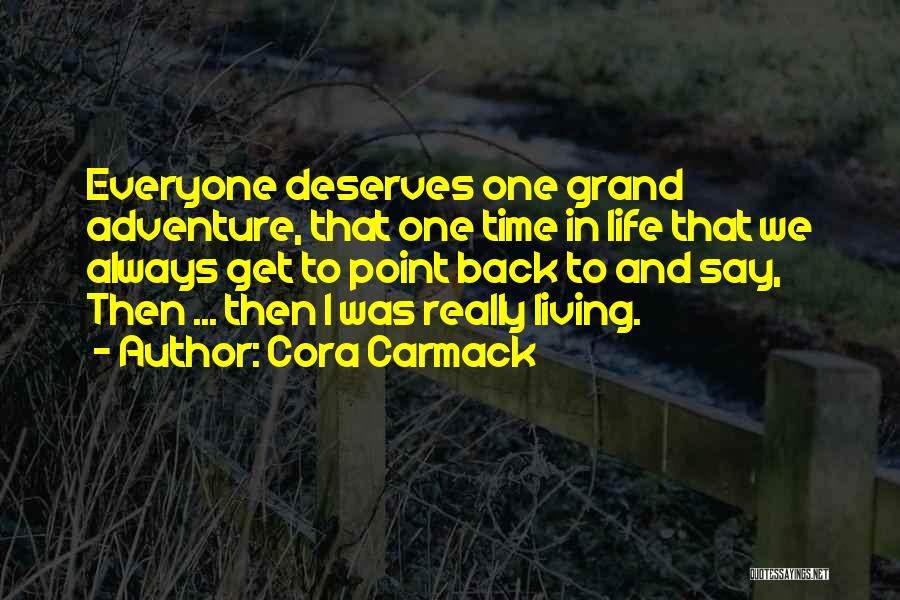 Adventure Time Life Quotes By Cora Carmack