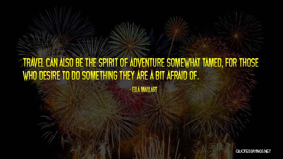 Adventure Travel Quotes By Ella Maillart