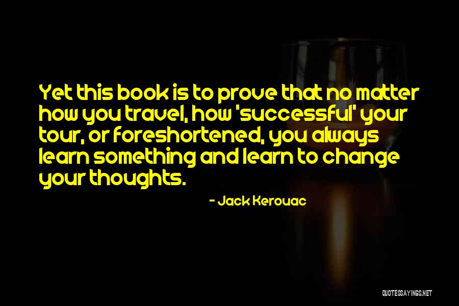 Adventure Travel Quotes By Jack Kerouac