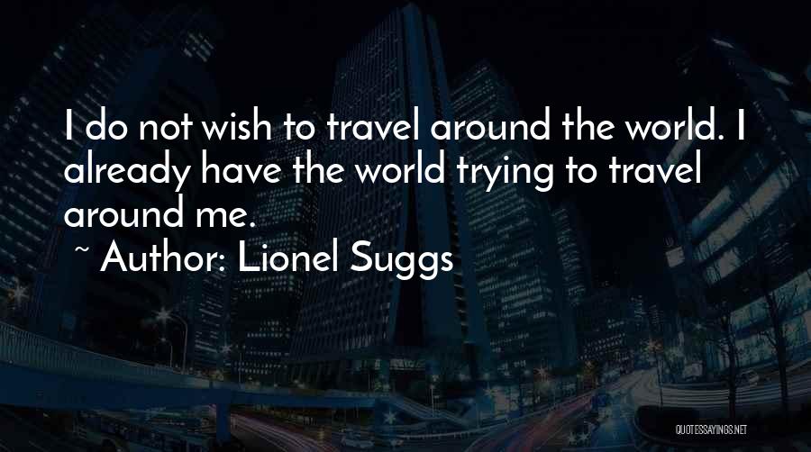Adventure Travel Quotes By Lionel Suggs
