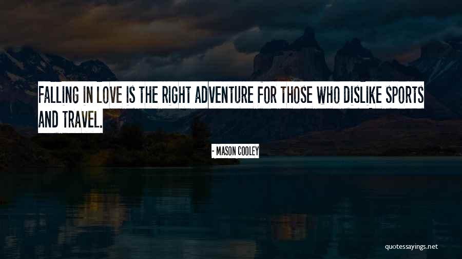 Adventure Travel Quotes By Mason Cooley